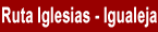 Ruta de las Iglesias y Conventos. Igualeja
