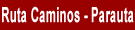 Ruta de los Caminos. Parauta