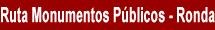 Ruta de los Monumentos Pblicos. Ronda