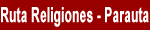 Ruta de las Religiones. Parauta
