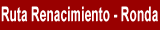 Ruta del Renacimiento. Ronda