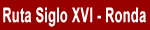 Ruta del Siglo XVI. Ronda