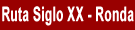 Ruta del Siglo XX. Ronda